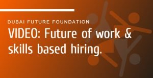Read more about the article VIDEO: Future of Work & Skills based Hiring (Dubai Future Foundation)