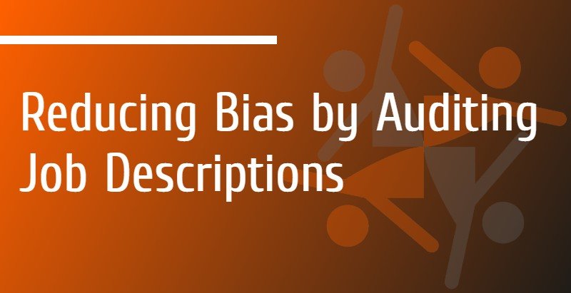 You are currently viewing Reducing Bias by Auditing Job Descriptions